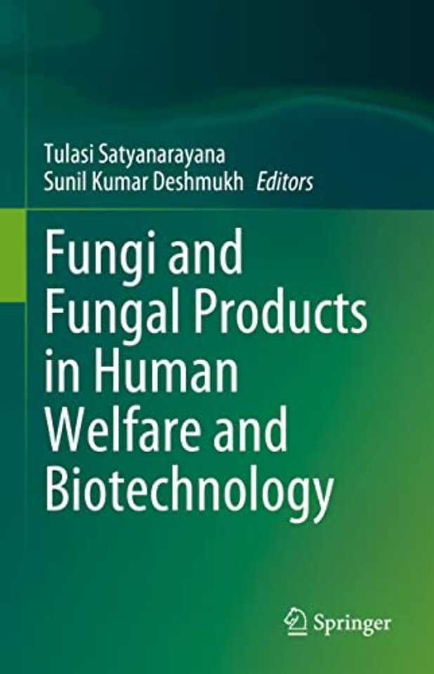 Fungi and Fungal Products in Human Welfare and Biotechnology