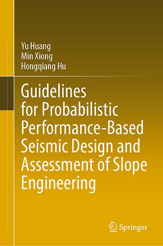 Guidelines for Probabilistic Performance-Based Seismic Design and Assessment of Slope Engineering
