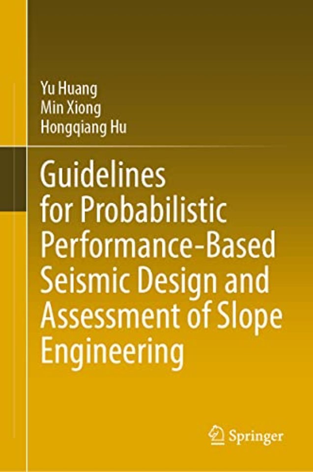 Guidelines for Probabilistic Performance-Based Seismic Design and Assessment of Slope Engineering