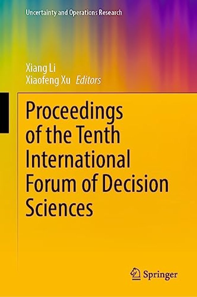 Proceedings of the Tenth International Forum of Decision Sciences