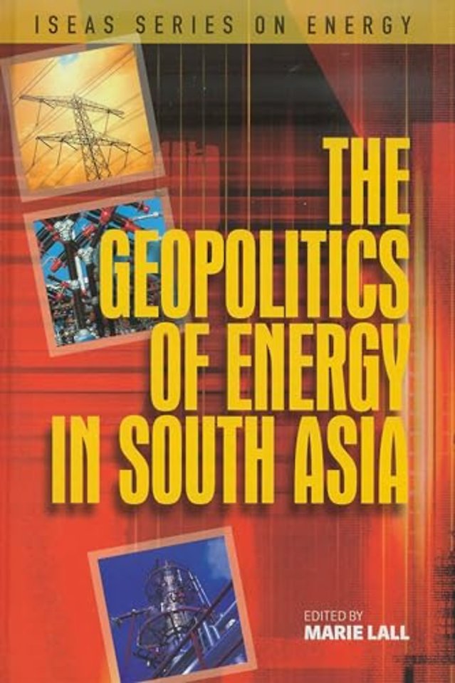 The Geopolitics of Energy in South Asia