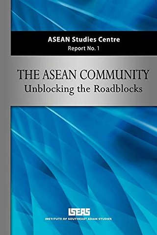 ASEAN Community – Unblocking the Roadblocks
