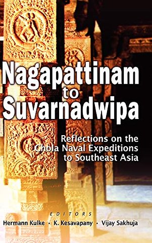 Nagappattinam to Suvarnadweepa – Reflections on Chola Naval Expeditions