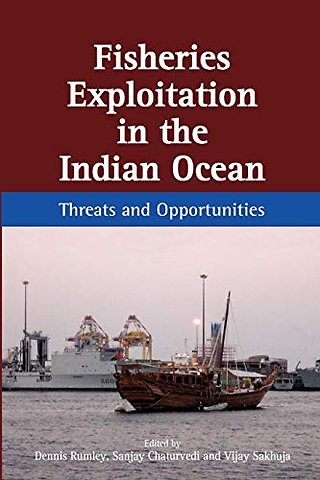 Fisheries Exploitation in the Indian Ocean – Threats and Opportunities