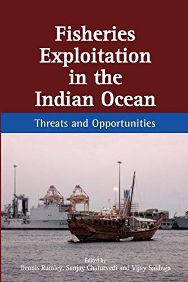 Fisheries Exploitation in the Indian Ocean – Threats and Opportunities