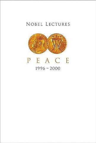 Nobel Lectures In Peace, Vol 7 (1996-2000)