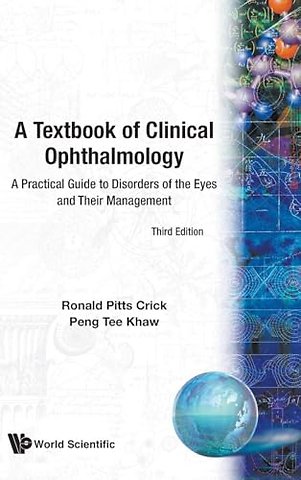 Textbook Of Clinical Ophthalmology, A: A Practical Guide To Disorders Of The Eyes And Their Management (3rd Edition)