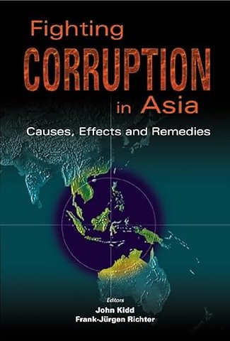 Fighting Corruption In Asia: Causes, Effects And Remedies