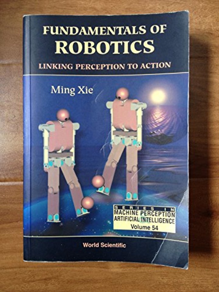 Fundamentals Of Robotics: Linking Perception To Action