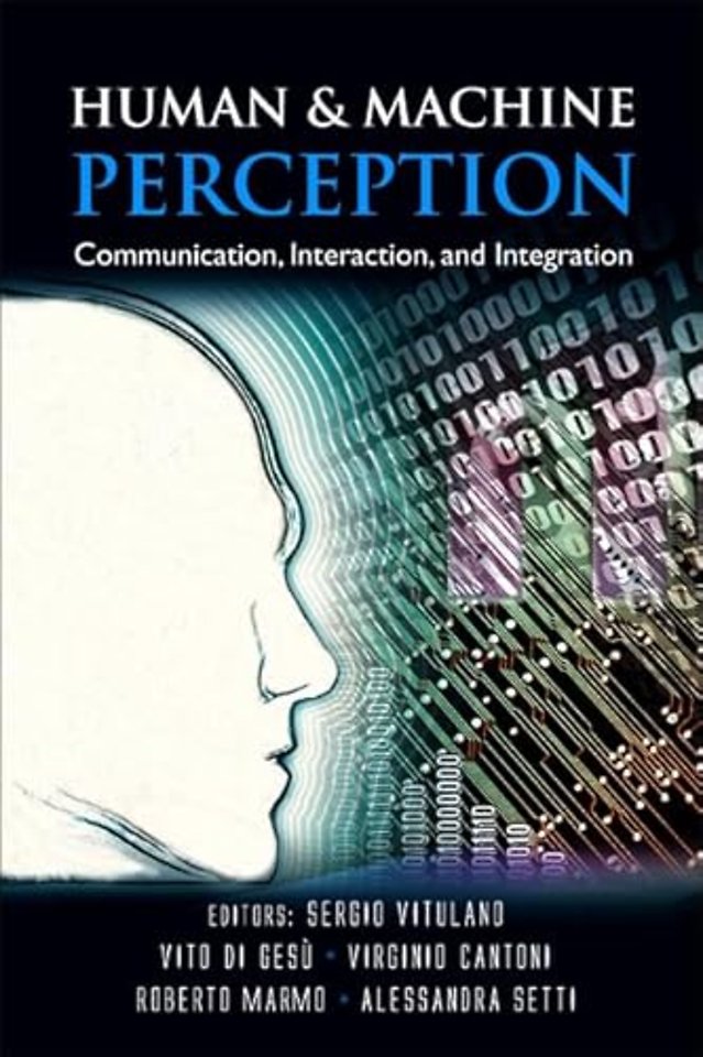 Human And Machine Perception: Communication, Interaction, And Integration