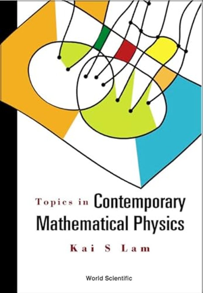 Topics In Contemporary Mathematical Physics