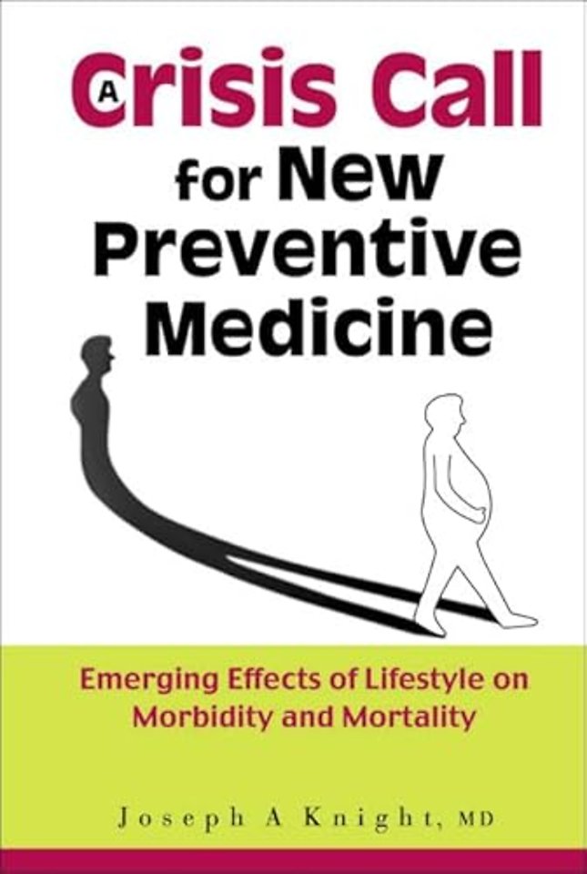Crisis Call For New Preventive Medicine, A: Emerging Effects Of Lifestyle On Morbidity And Mortality