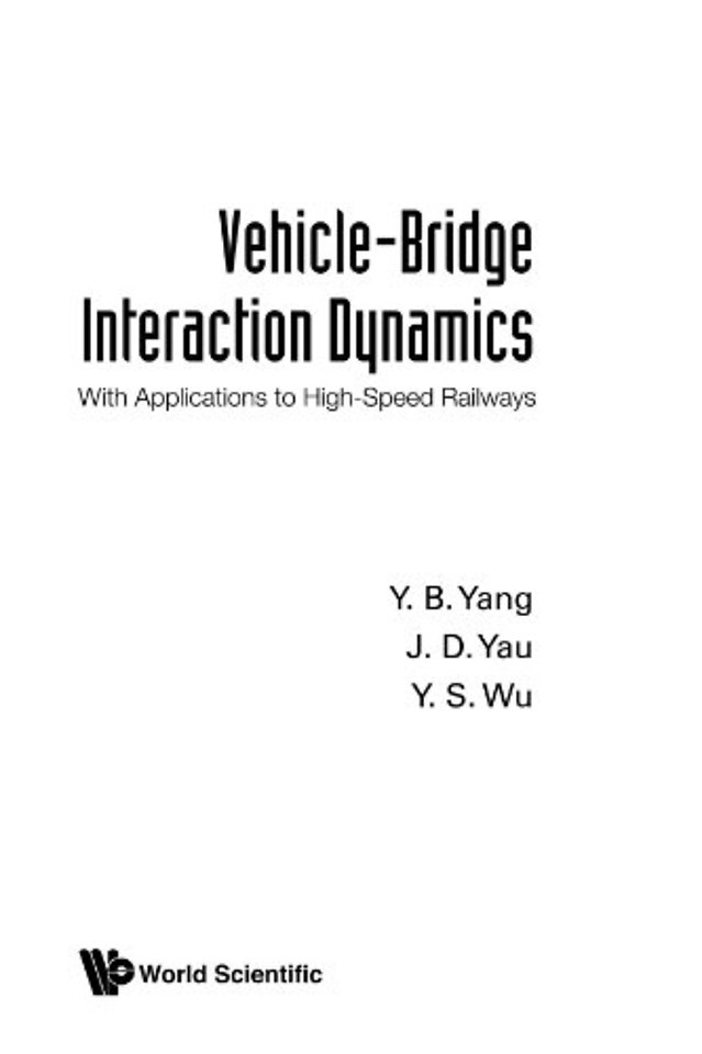 Vehicle-bridge Interaction Dynamics: With Applications To High-speed Railways