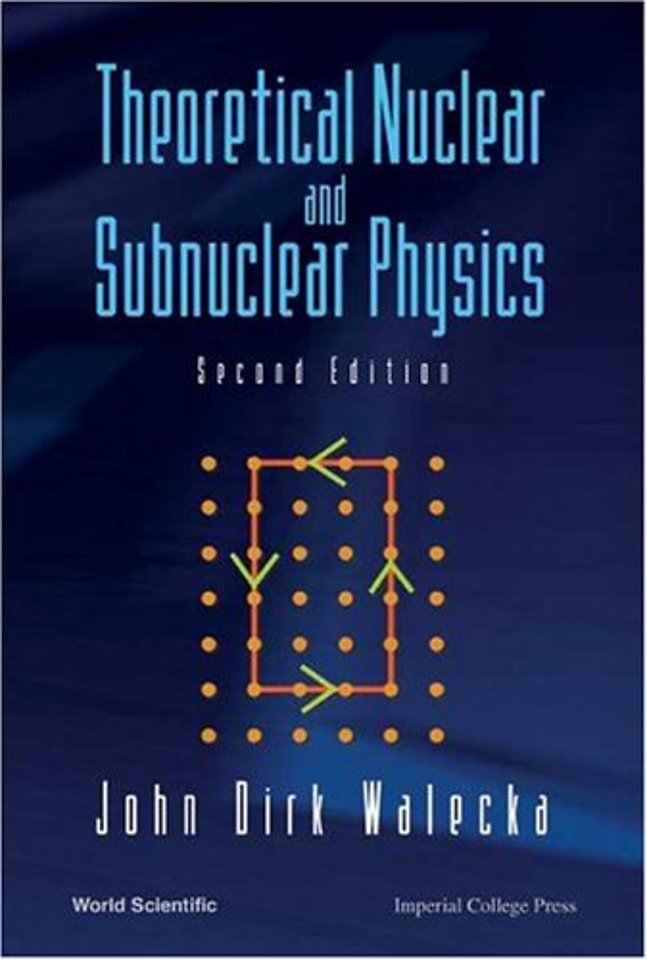 Theoretical Nuclear And Subnuclear Physics