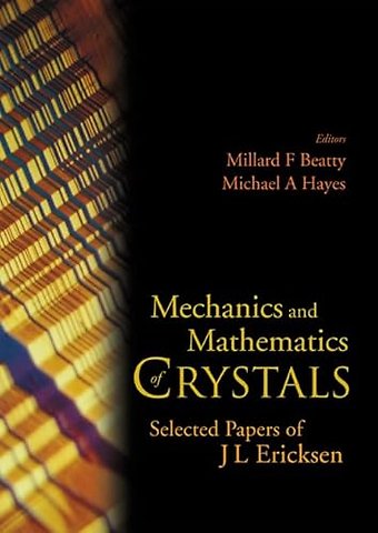 Mechanics And Mathematics Of Crystals: Selected Papers Of J L Ericksen