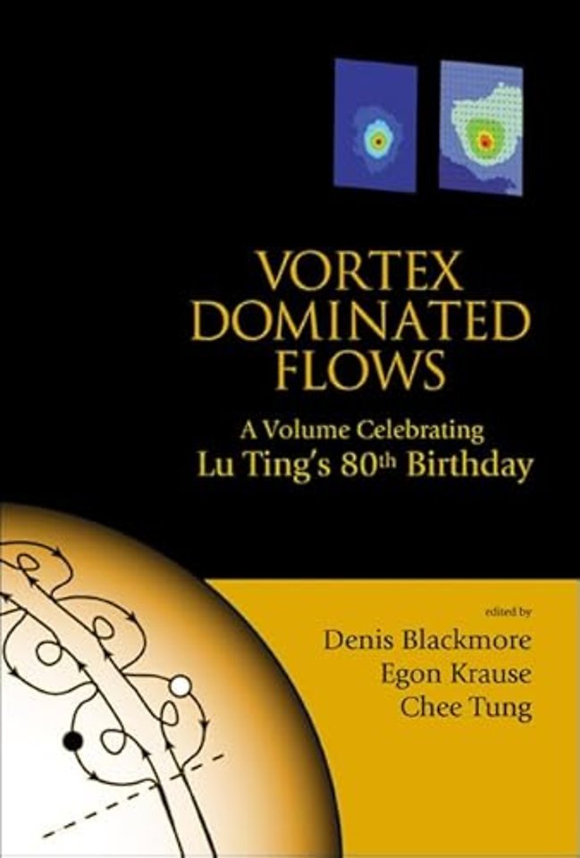 Vortex Dominated Flows: A Volume Celebrating Lu Ting's 80th Birthday