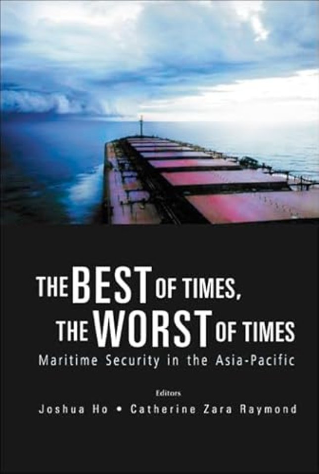 Best Of Times, The Worst Of Times, The: Maritime Security In The Asia-pacific