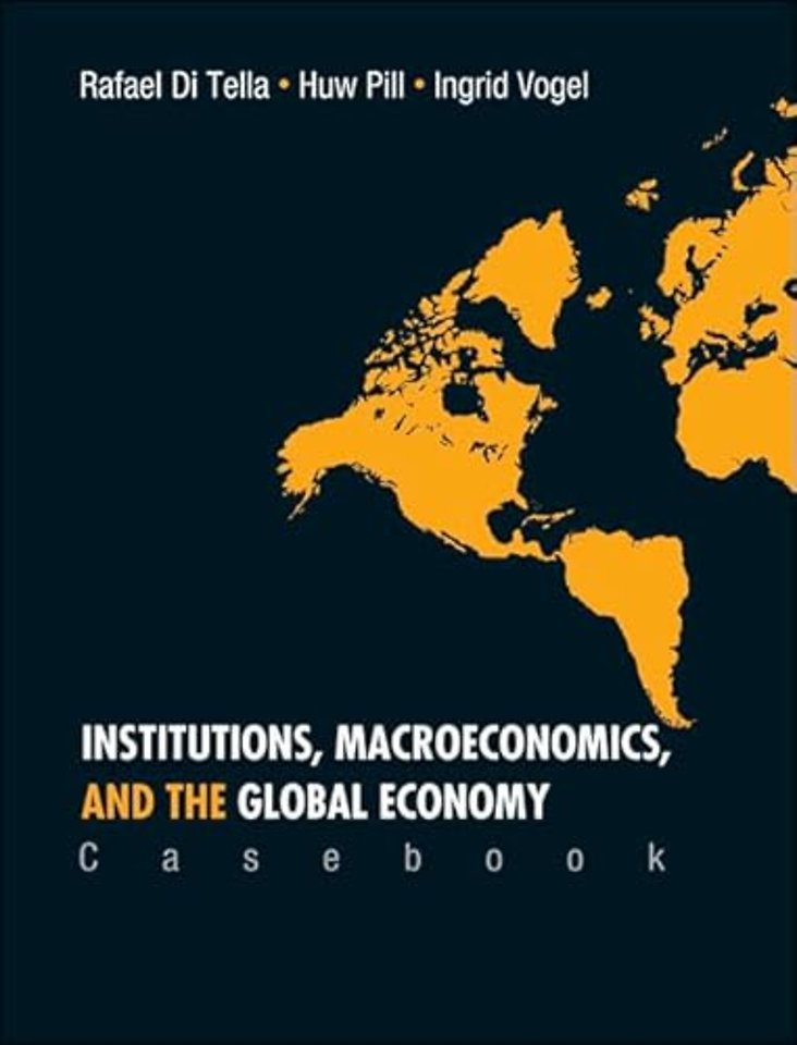 Institutions, Macroeconomics, And The Global Economy (Casebook)