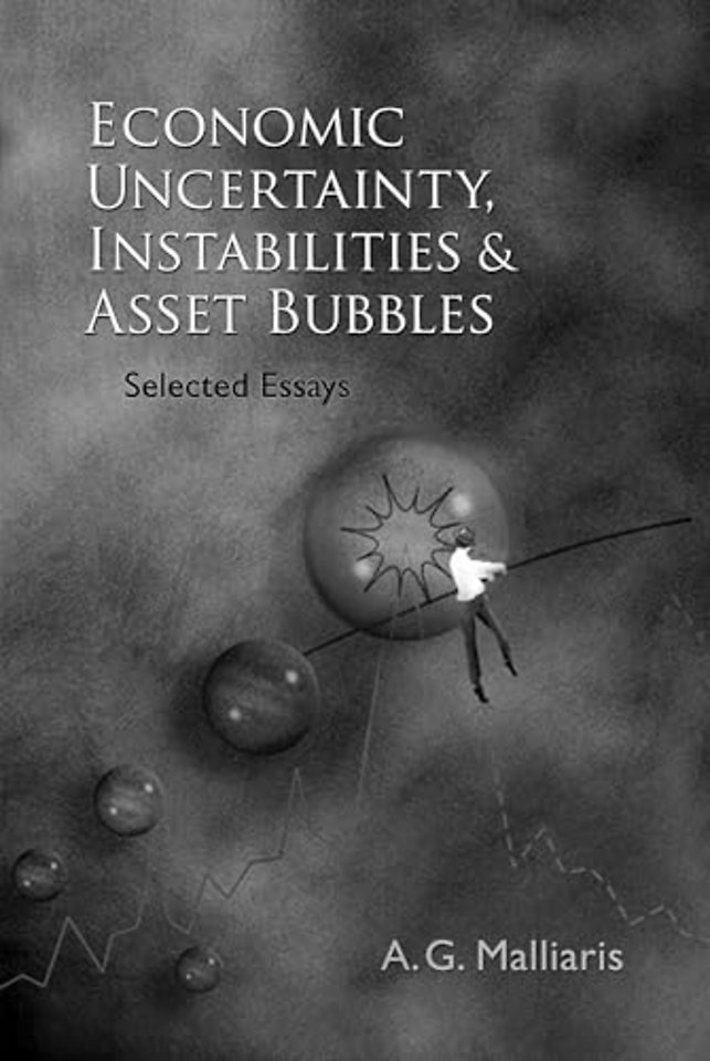Economic Uncertainty, Instabilities And Asset Bubbles: Selected Essays