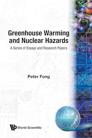 Greenhouse Warming And Nuclear Hazards: A Series Of Essays And Research Papers