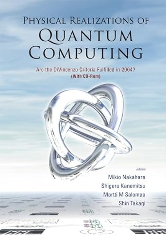 Physical Realizations Of Quantum Computing: Are The Divincenzo Criteria Fulfilled In 2004? (With Cd-rom)