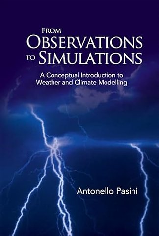 From Observations To Simulations: A Conceptual Introduction To Weather And Climate Modelling