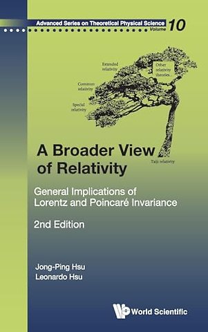 Broader View Of Relativity, A: General Implications Of Lorentz And Poincare Invariance (2nd Edition)
