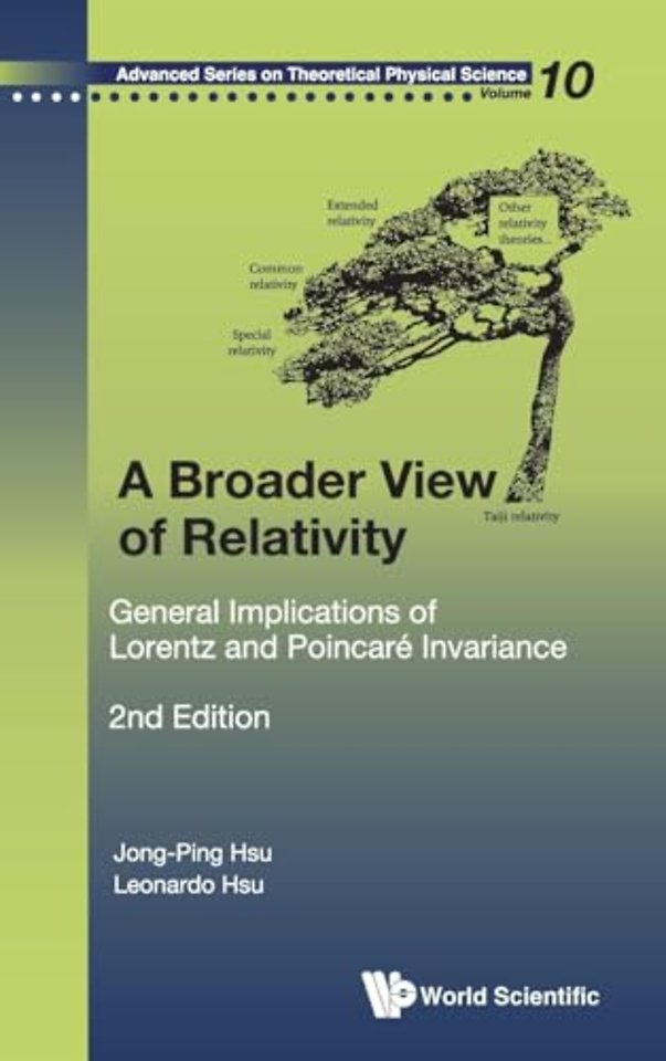 Broader View Of Relativity, A: General Implications Of Lorentz And Poincare Invariance (2nd Edition)