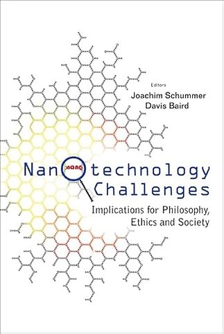 Nanotechnology Challenges: Implications For Philosophy, Ethics And Society