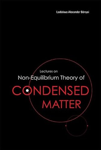Lectures On Non-equilibrium Theory Of Condensed Matter