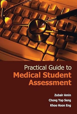 Practical Guide To Medical Student Assessment