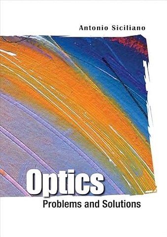 Optics: Problems And Solutions