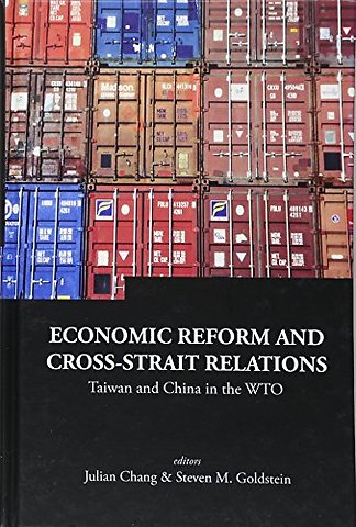 Economic Reform And Cross-strait Relations: Taiwan And China In The Wto