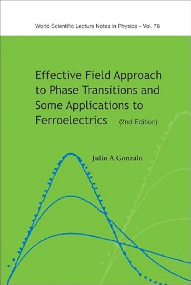 Effective Field Approach To Phase Transitions And Some Applications To Ferroelectrics (2nd Edition)
