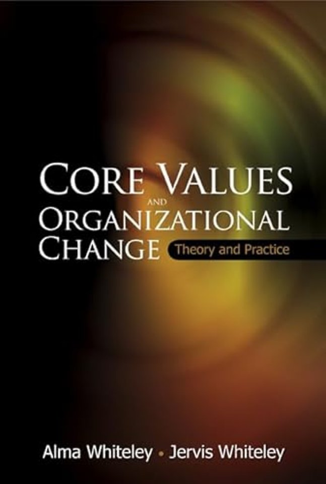 Core Values And Organizational Change: Theory And Practice