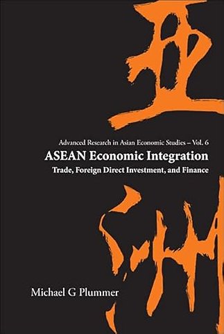 Asean Economic Integration: Trade, Foreign Direct Investment, And Finance