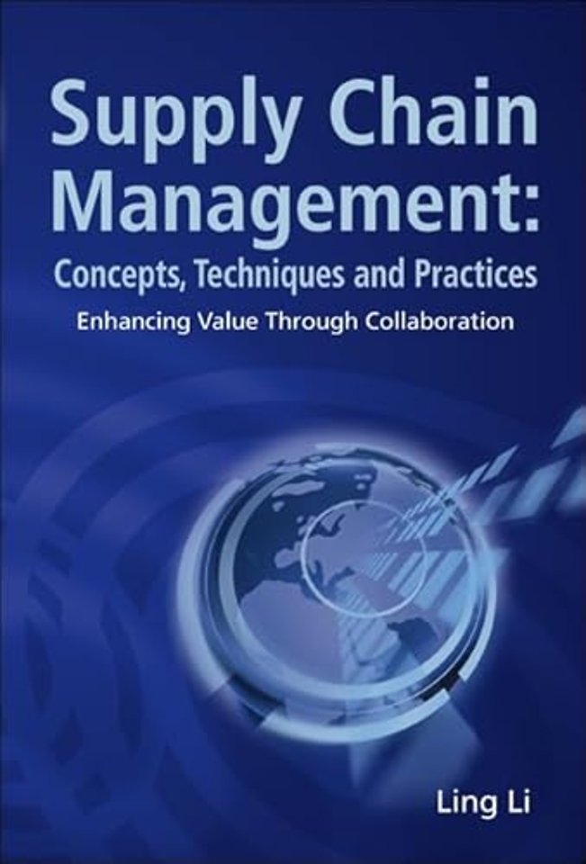 Supply Chain Management: Concepts, Techniques And Practices: Enhancing The Value Through Collaboration
