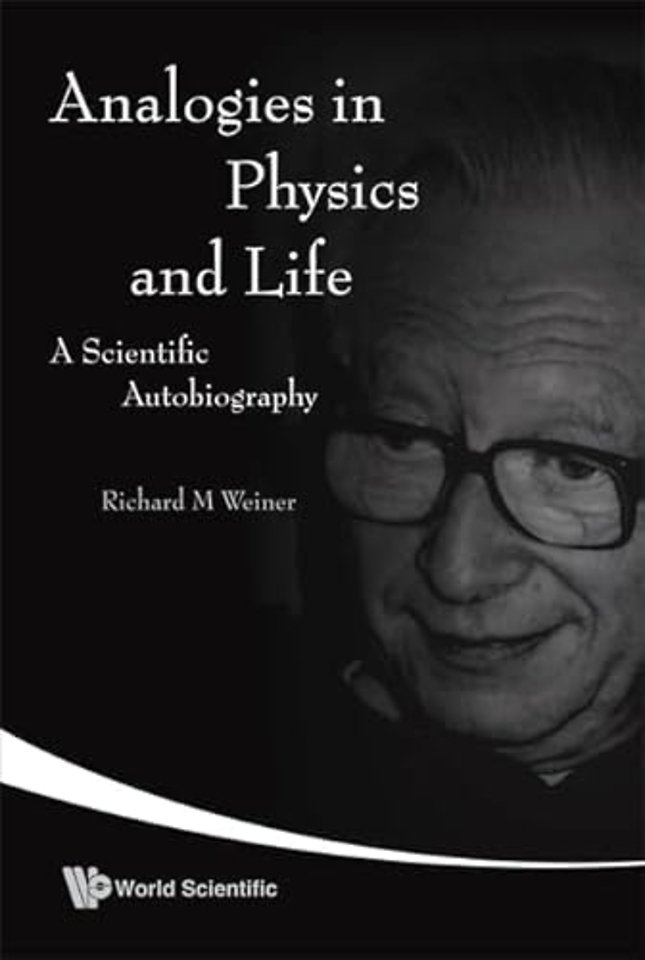 Analogies In Physics And Life: A Scientific Autobiography
