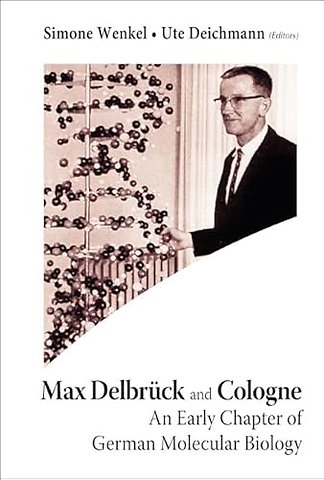 Max Delbruck And Cologne: An Early Chapter Of German Molecular Biology
