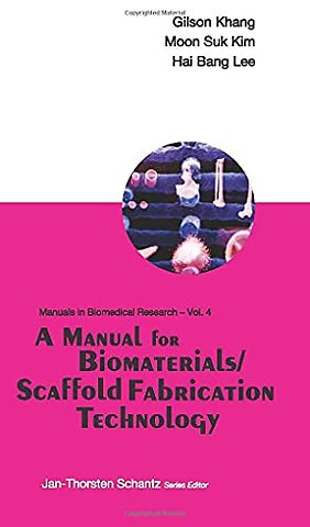 A Manual For Biomaterials/scaffold Fabrication Technology