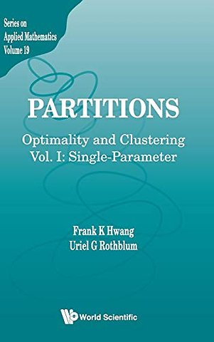 Partitions: Optimality And Clustering - Volume I: Single-parameter