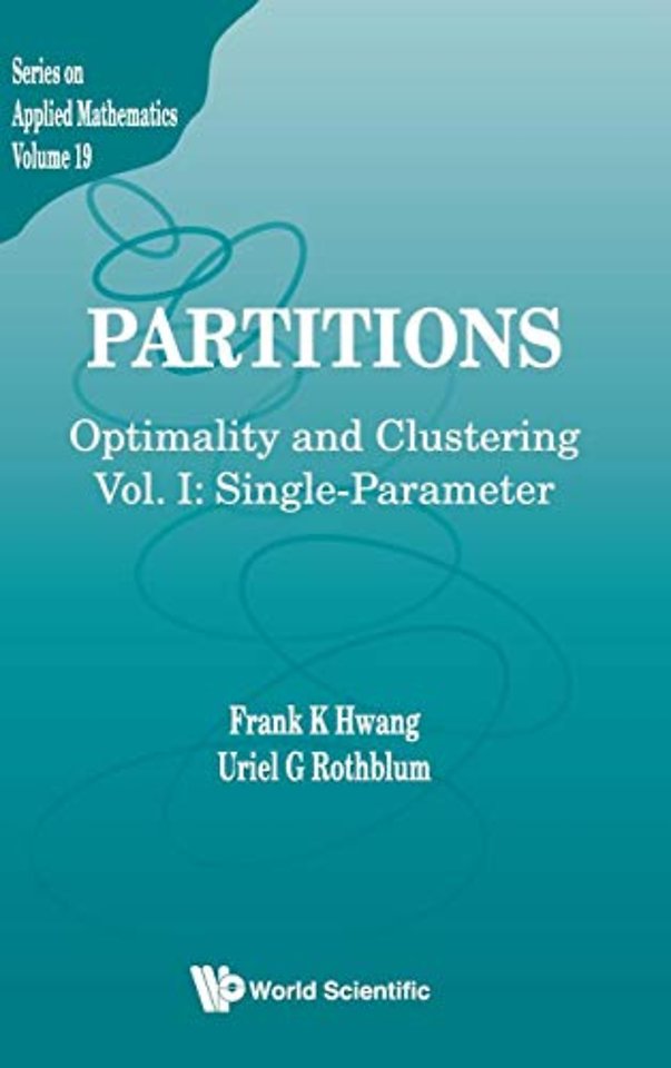 Partitions: Optimality And Clustering - Volume I: Single-parameter