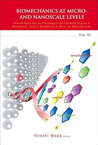 Biomechanics At Micro- And Nanoscale Levels - Volume Iii
