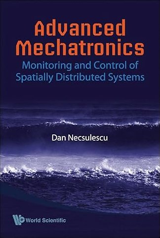 Advanced Mechatronics: Monitoring And Control Of Spatially Distributed Systems