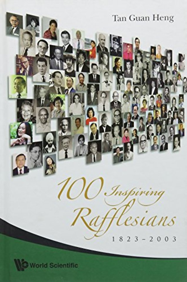 100 Inspiring Rafflesians, 1823-2003