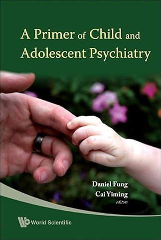 Primer Of Child And Adolescent Psychiatry, A