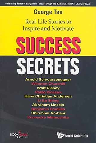 Success Secrets: Real-life Stories To Inspire And Motivate
