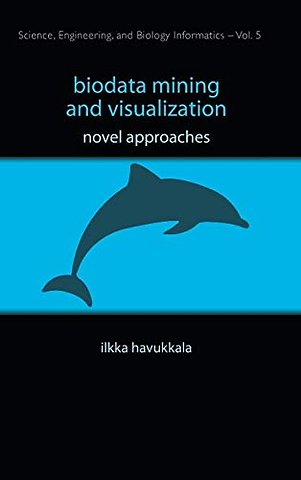 Biodata Mining And Visualization: Novel Approaches