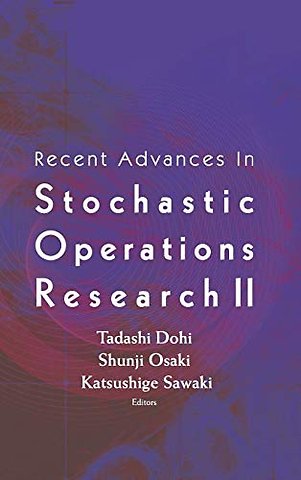 Recent Advances In Stochastic Operations Research Ii