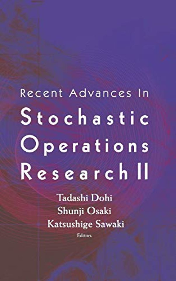 Recent Advances In Stochastic Operations Research Ii
